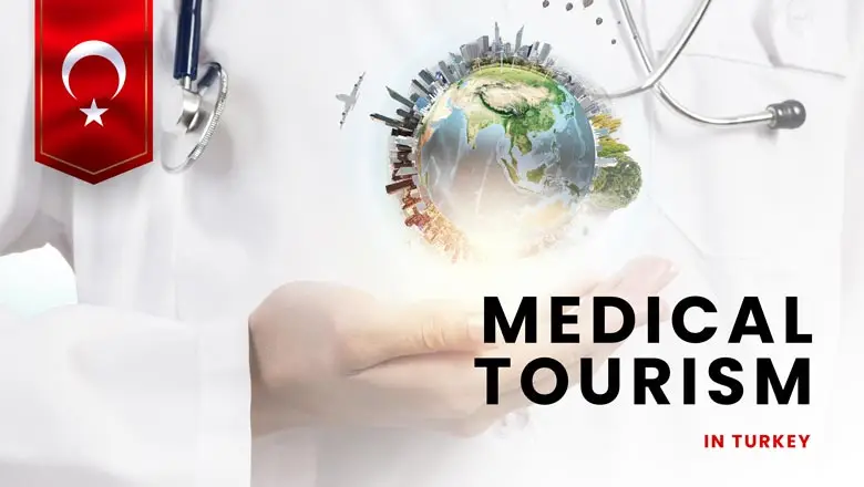Türkiye’de Sağlık Turizmi Yapmak: Sağlık Turizmi İçin Neden Türkiye?